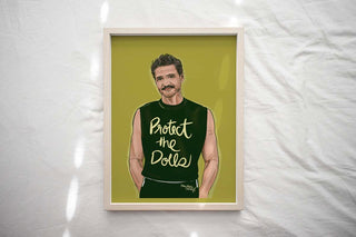Pedro Pascal Protect the Dolls Art Print