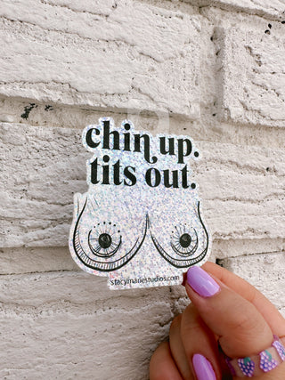 Chin Up. Tits Out. Sticker