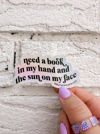 Need a Book in my Hand and the Sun in my Face Sticker