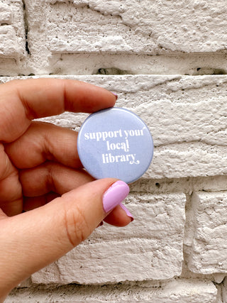 Support Your Local Library Button Pin